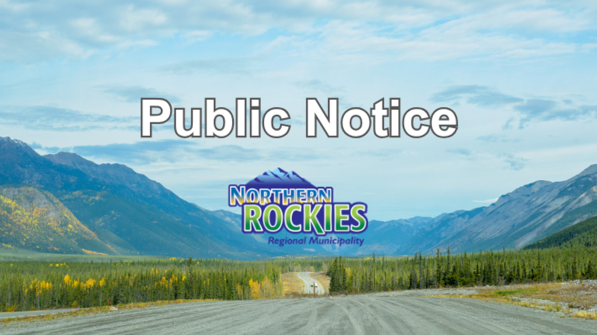 Public Notice image of mountains and highway with Northern Rockies Regional Municipality logo