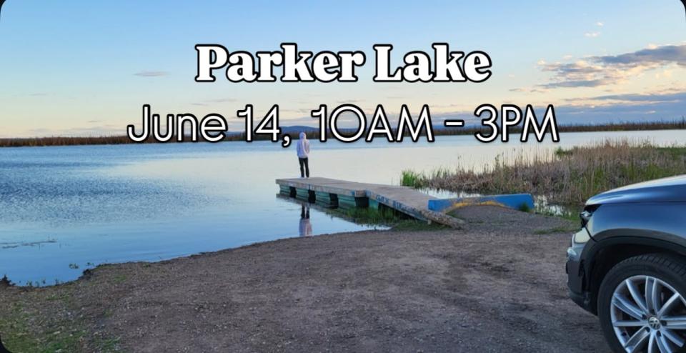Image of Parker Lake Rec Site with text Parker Lake June 14 10AM-3PM
