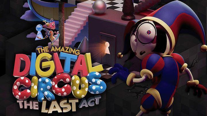 The Amazing Digital Circus: The Last Act